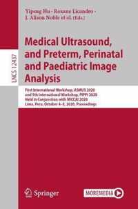 Medical Ultrasound, and Preterm, Perinatal and Paediatric Image Analysis