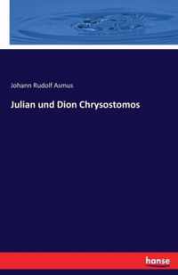 Julian und Dion Chrysostomos