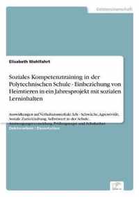 Soziales Kompetenztraining in der Polytechnischen Schule - Einbeziehung von Heimtieren in ein Jahresprojekt mit sozialen Lerninhalten: Auswirkungen auf Verhaltensmerkale