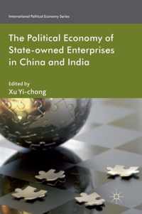 The Political Economy of State-owned Enterprises in China and India