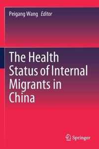 The Health Status of Internal Migrants in China