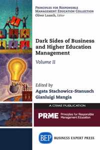 Dark Sides of Business and Higher Education Management, Volume II