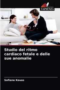 Studio del ritmo cardiaco fetale e delle sue anomalie