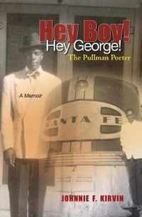 Hey boy! Hey George! The Pullman Porter