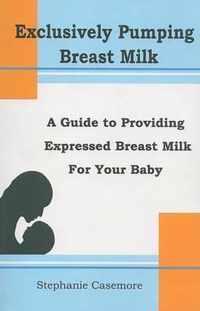 Exclusively Pumping Breast Milk