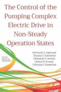 The Control of the Pumping Complex Electric Drive in Non-Steady Operation States
