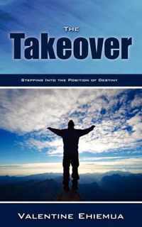 The Takeover - Stepping Into the Position of Destiny