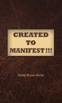 Created to Manifest!!!
