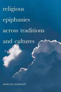 Religious Epiphanies Across Traditions and Cultures