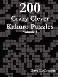 200 Crazy Clever Kakuro Puzzles