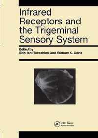 Infrared Receptors and the Trigeminal Sensory System: A Collection of Papers by S. Terashima, R.C. Goris Et Al.