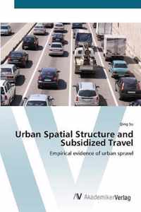 Urban Spatial Structure and Subsidized Travel
