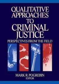 Qualitative Approaches to Criminal Justice