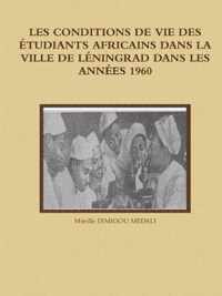 LES CONDITIONS DE VIE DES ETUDIANTS AFRICAINS DANS LA VILLE DE LENINGRAD DANS LES ANNEES 1960