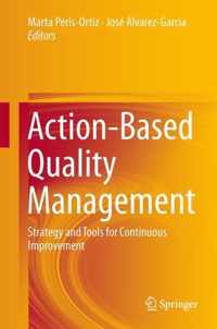 Action-Based Quality Management: Strategy and Tools for Continuous Improvement