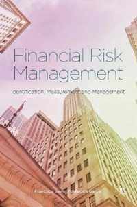 Financial Risk Management: Identification, Measurement and Management