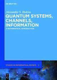 Quantum Systems, Channels, Information