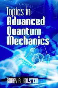 Topics in Advanced Quantum Mechanics