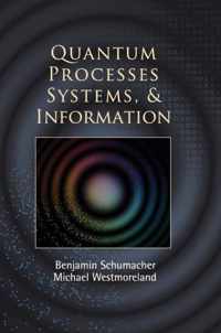 Quantum Processes Systems, and Information