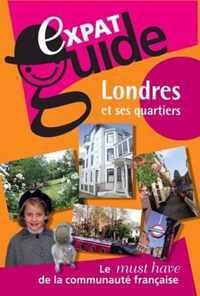 Expat Guide, Londres et Ses Quartiers