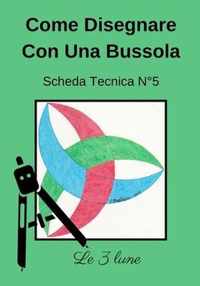 Come Disegnare Con Una Bussola Scheda Tecnica N Degrees 5 Le 3 lune