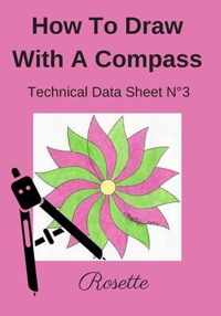 How To Draw With A Compass Technical Data Sheet N Degrees3 Rosette