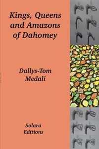 Kings, Queens and Amazons of Dahomey