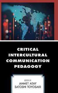 Critical Intercultural Communication Pedagogy