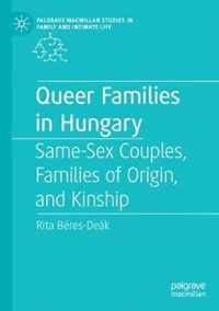 Queer Families in Hungary: Same-Sex Couples, Families of Origin, and Kinship