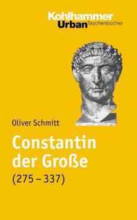 Constantin Der Grosse (275-337)