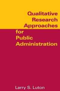 Qulitative Research Approaches For Public Administration