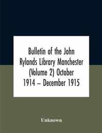 Bulletin Of The John Rylands Library Manchester (Volume 2) October 1914 - December 1915