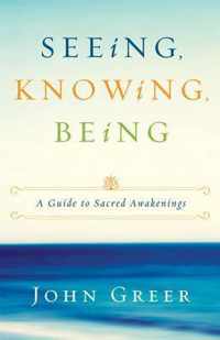 Seeing Knowing Being