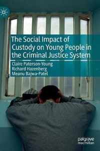 The Social Impact of Custody on Young People in the Criminal Justice System