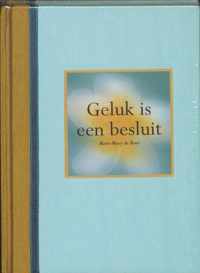 Geluk Is Een Besluit