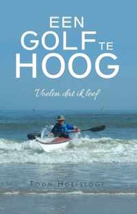 Een Golf Te Hoog