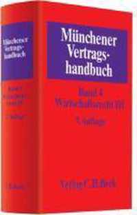 Münchener Vertragshandbuch  Bd. 4: Wirtschaftsrecht III