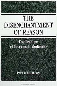 The Disenchantment of Reason