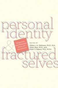 Personal Identity and Fractured Selves: Perspectives from Philosophy, Ethics, and Neuroscience