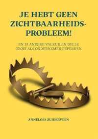 Je hebt geen zichtbaarheidsprobleem! - Anneloes Zuiderveen - Paperback (9789464375787)