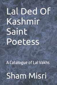 Lal Ded Of Kashmir Saint Poetess