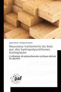 Nouveaux traitements du bois par des hydropolyurethanes ecologiques