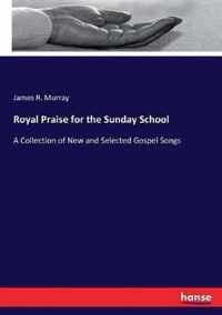 Royal Praise for the Sunday School