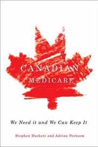 Canadian Medicare: We Need It and We Can Keep It