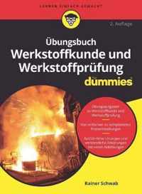 UEbungsbuch Werkstoffkunde und Werkstoffprufung fur  Dummies 2e