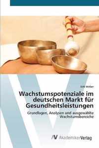 Wachstumspotenziale im deutschen Markt fur Gesundheitsleistungen