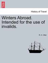 Winters Abroad. Intended for the Use of Invalids.