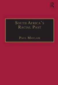 South Africa's Racial Past: The History and Historiography of Racism, Segregation, and Apartheid