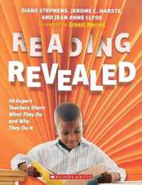 Reading Revealed: 50 Expert Teachers Share What They Do and Why They Do It