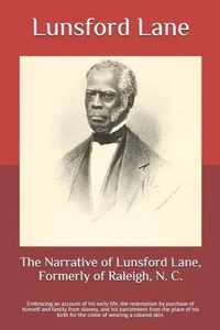 The Narrative of Lunsford Lane, Formerly of Raleigh, N. C.